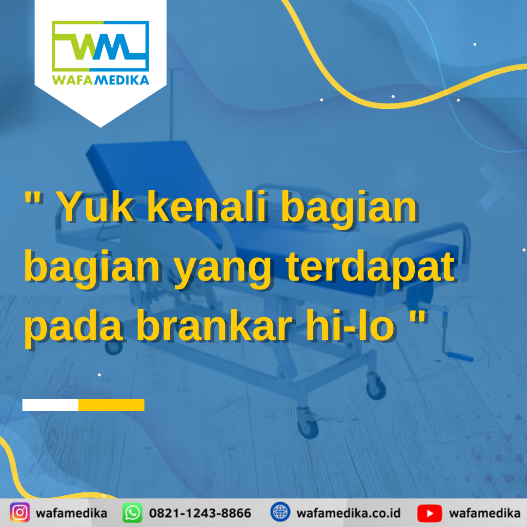 Kenali Yuk, Ini dia bagian bagian yang terdapat pada brankar hi-lo