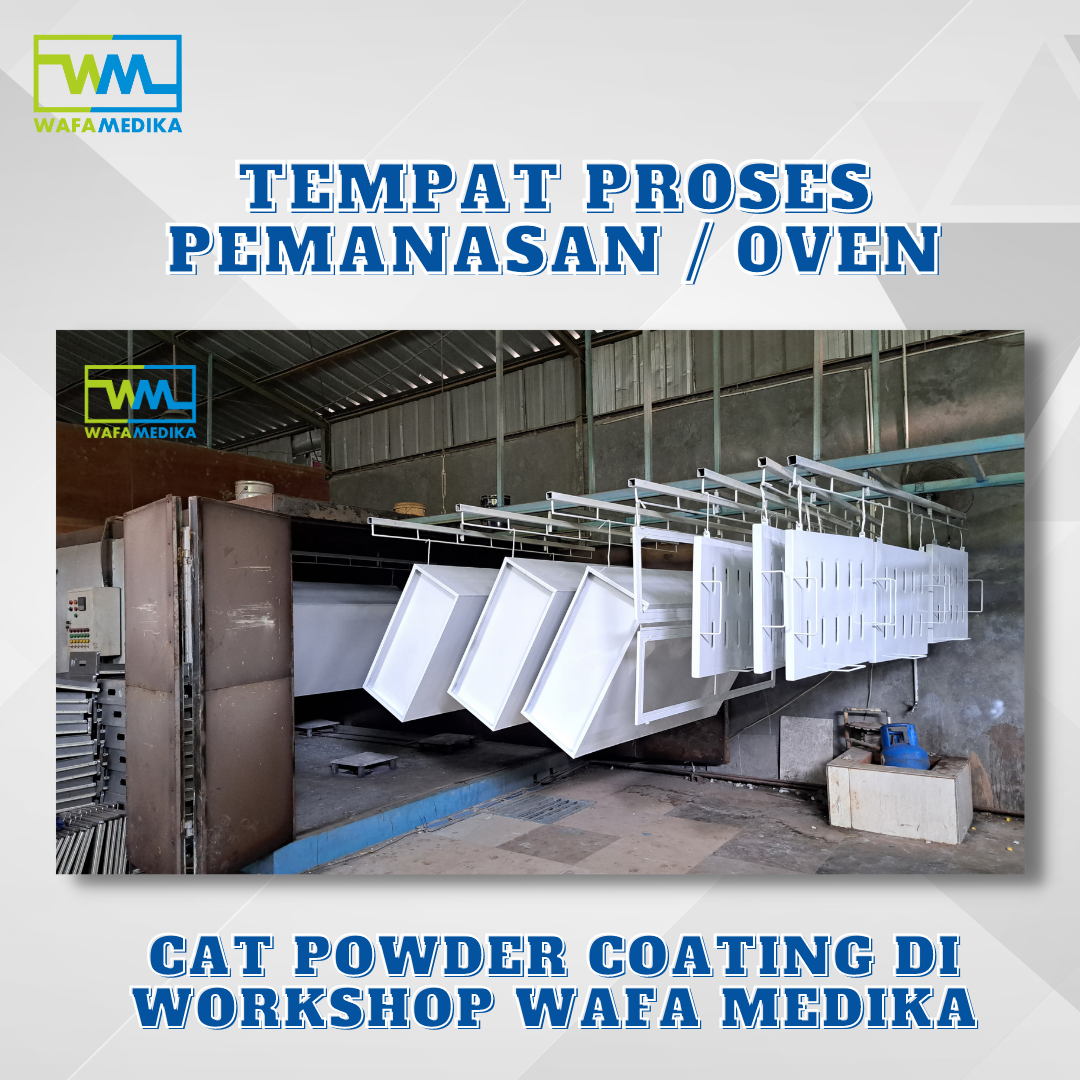 Tempat Proses Pemanasan atau Oven Cat Powder Coating Di Workshop Wafa Medika
