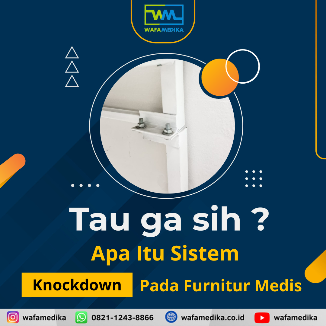 Tau Gak Sih, Apa Itu Sistem “Knockdown” Dalam Furnitur Medis