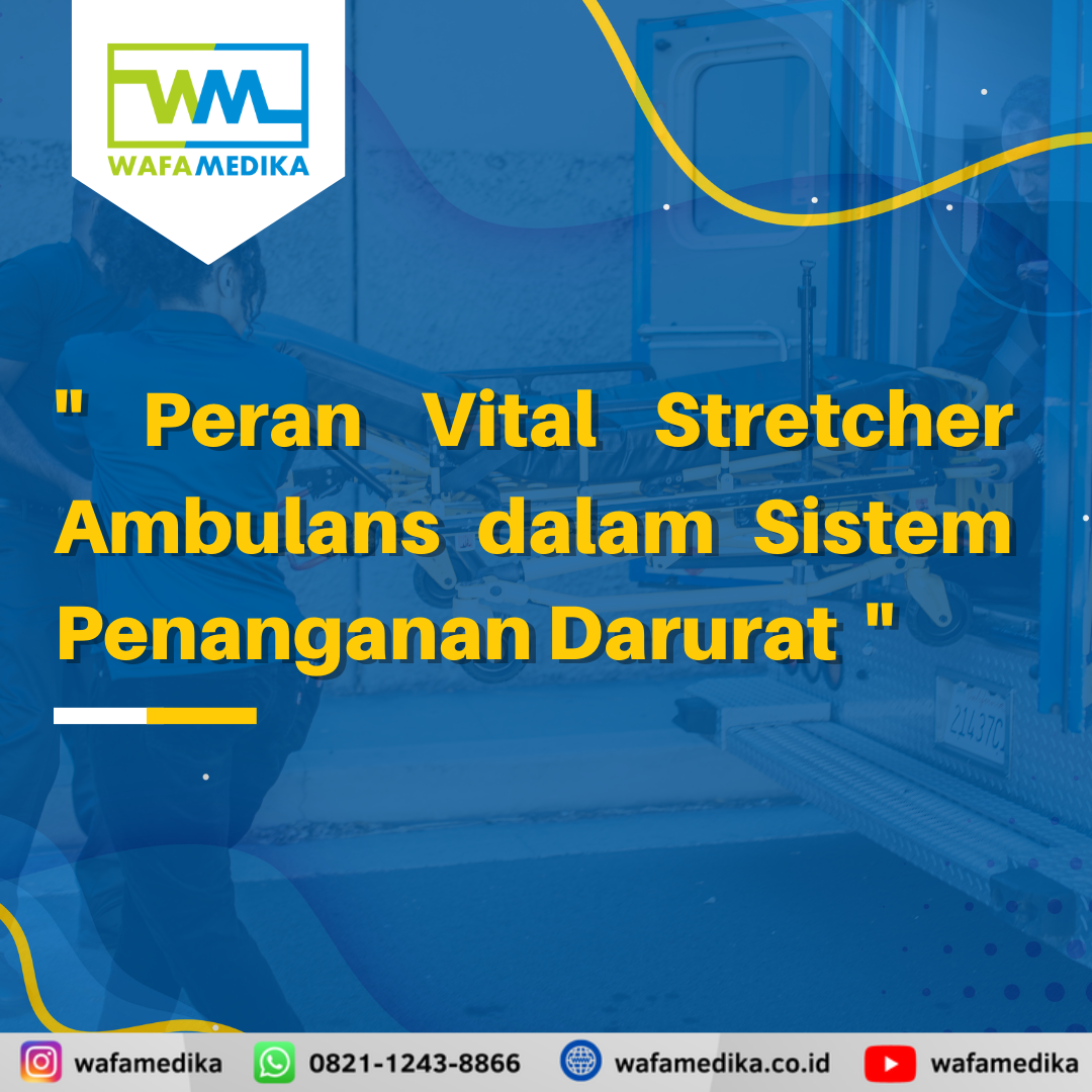 Peran Vital Stretcher Ambulans dalam Sistem Penanganan Darurat