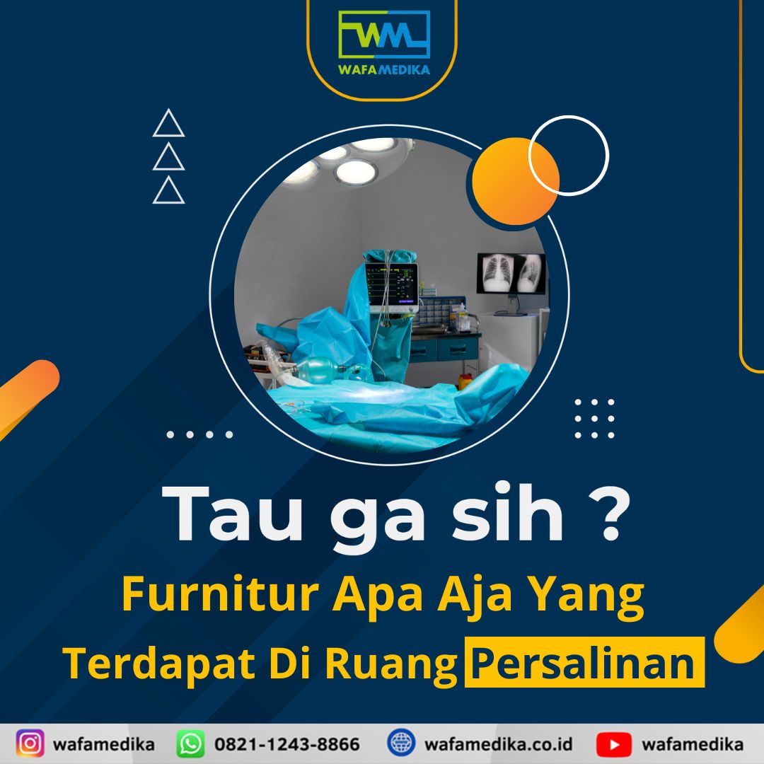 Yuk cari tau apa aja furnitur kesehatan di ruang bersalin!