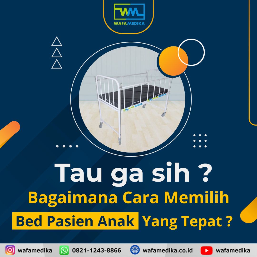 Bagaimana memilih Bed pasien anak yang tepat? Berikut tips nya!