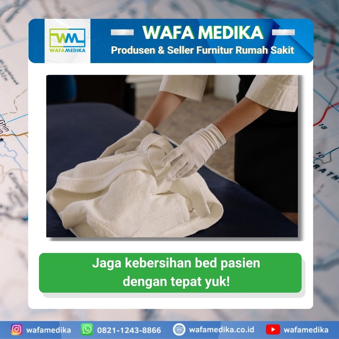 Jaga kebersihan bed pasien dengan tepat yuk!