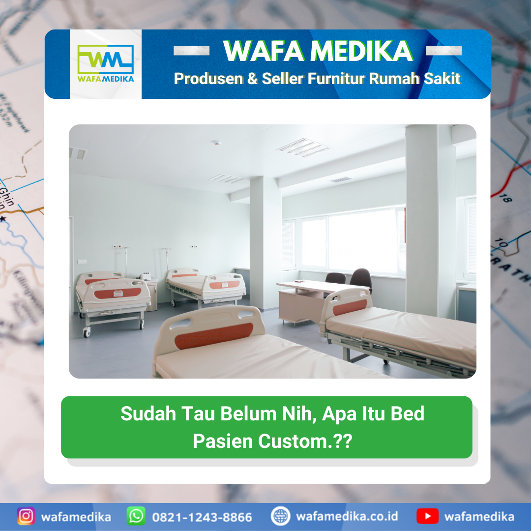Sudah Tau Belum Nih, Apa Itu Bed Pasien Custom.?