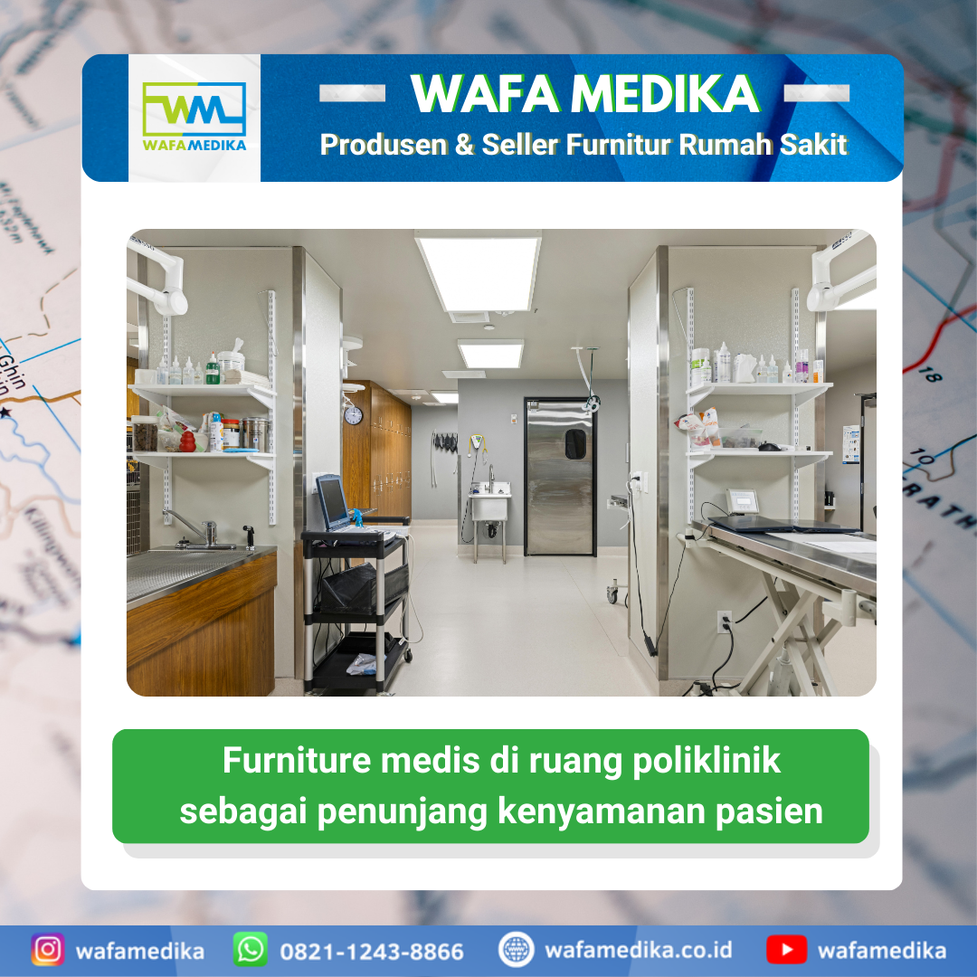Furniture medis di ruang poliklinik sebagai penunjang kenyamanan pasien