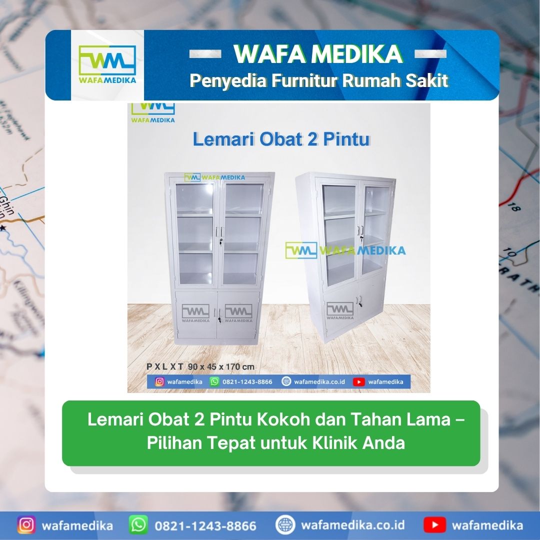 Lemari Obat 2 Pintu Kokoh dan Tahan Lama – Pilihan Tepat untuk Klinik Anda